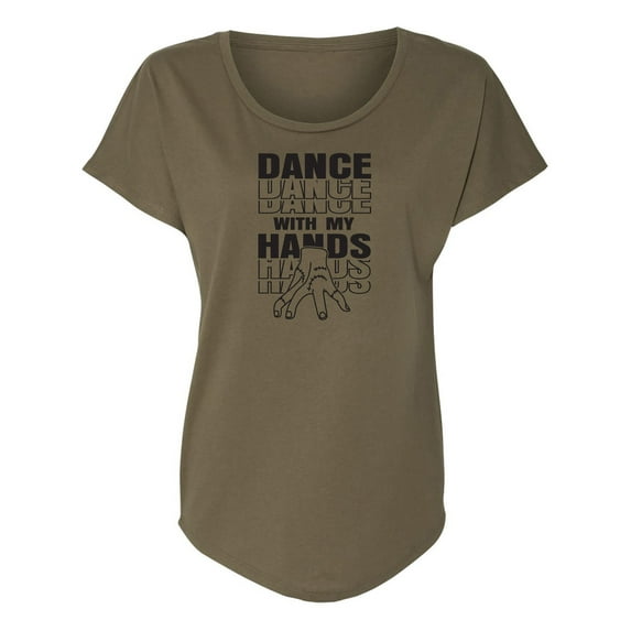Dance With My Hands Womens Dolman Tee