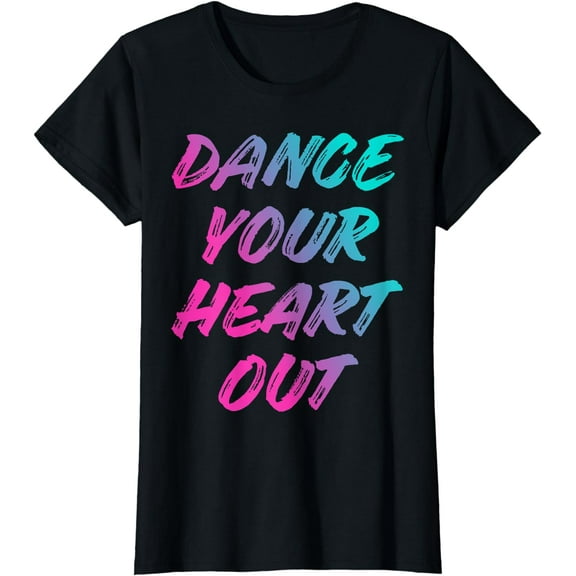 Dance Your Heart Out Funny Dancer Dancing Gifts Boys Girls T-Shirt