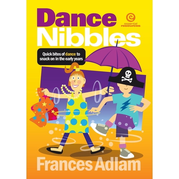 Dance and Drama Nibbles Dance Nibbles - Bk 1: Quick bites to snack on in the early years, Book 2, (Paperback)