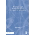 thumbnail image 1 of Dance and Light: The Partnership Between Choreography and Lighting Design, (Hardcover), 1 of 1