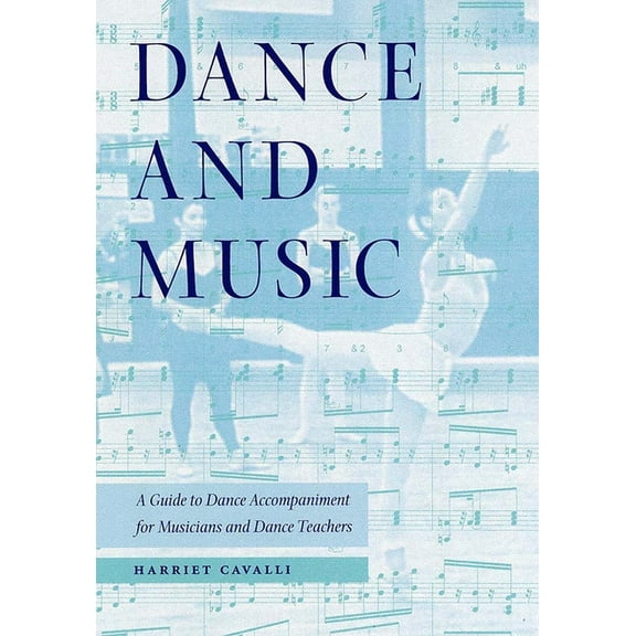 Dance and Music: A Guide to Dance Accompaniment for Musicians and Dance Teachers, (Paperback)