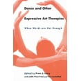 thumbnail image 1 of Dance and Other Expressive Art Therapies: When Words Are Not Enough, (Paperback), 1 of 1