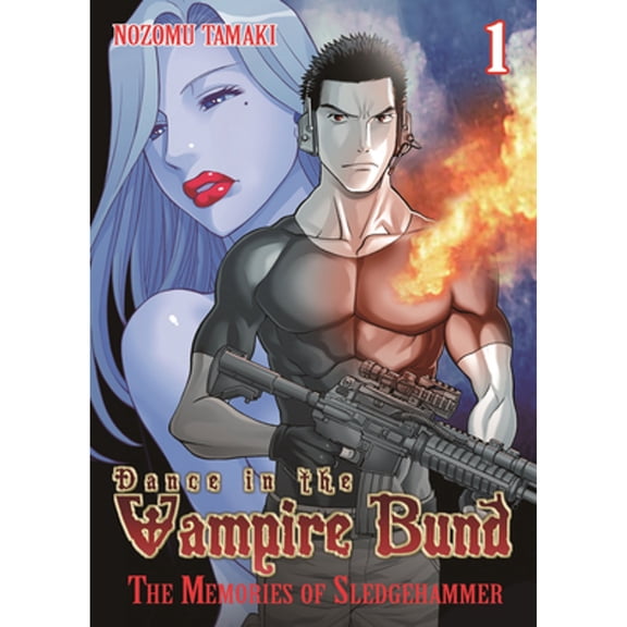 Pre-Owned Dance in the Vampire Bund: The Memories of Sledge Hammer, Volume 1 (Paperback) 1626920192 9781626920194