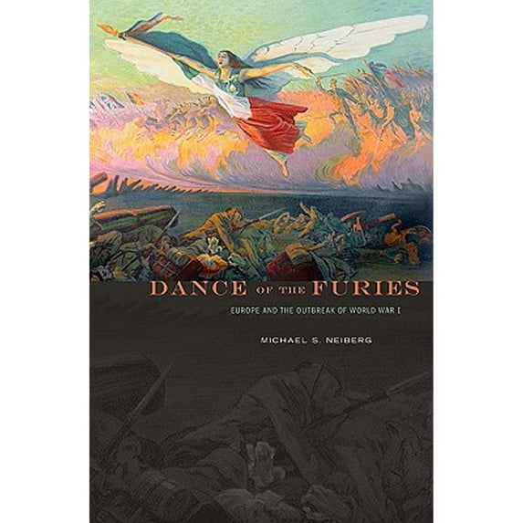 Pre-Owned Dance of the Furies: Europe and the Outbreak of World War I (Hardcover) 0674049543 9780674049543