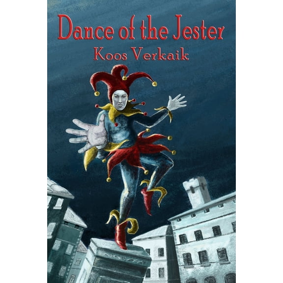Dance of the Jester Paperback 1736721828 9781736721827 Koos Verkaik