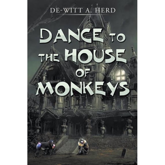 Dance to the House of Monkeys