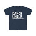 thumbnail image 1 of Dance uncle I don't dance I finance  Unisex T-shirt S-3XL Uncle of a dancer, 1 of 2