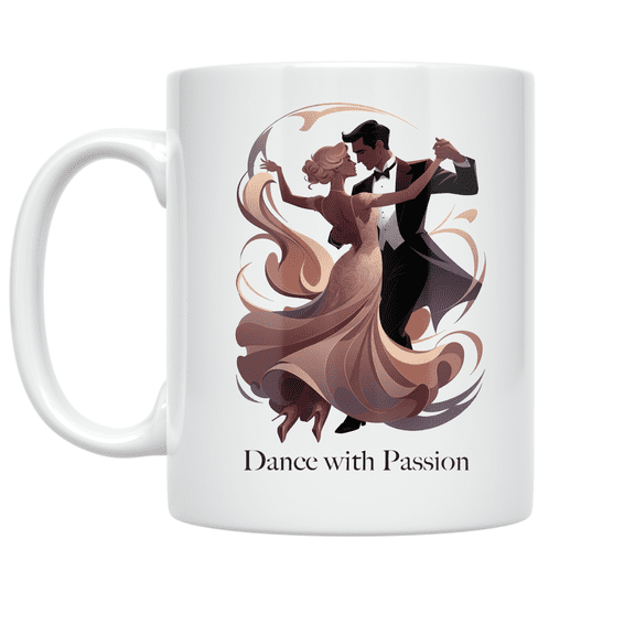 Dance with Passion - Ballroom Dance Enthusiast - 11 oz Ceramic Coffee Mug