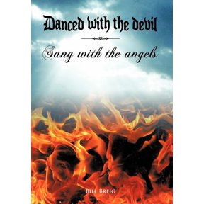 Danced with the Devil Sang with the Angels, (Hardcover)