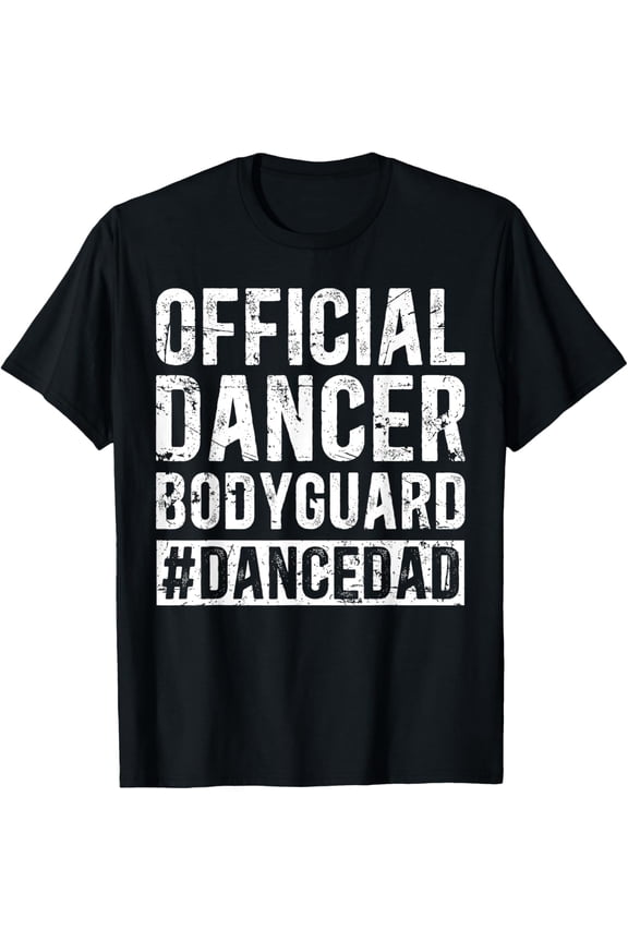 Dancer Bodyguard Dance Dad Of A Dancer Father Dancing Dad T-Shirt Unisex S-5XL Hot Trending Shirt, Vintage Birthday Gift
