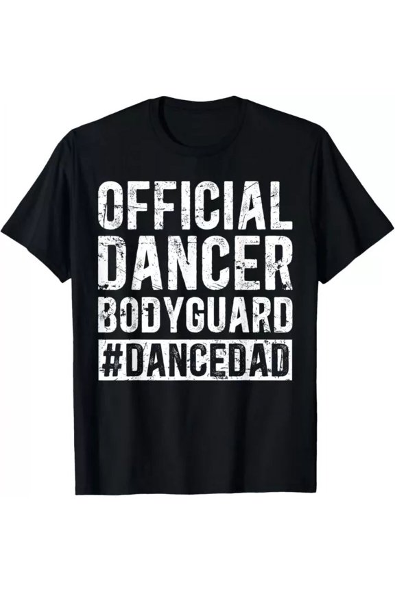 Dancer Bodyguard Dance Dad Of A Dancer Father Dancing Dad T-Shirt Unisex S-5XL Hot Trending Shirt, Vintage Birthday Gift