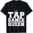 thumbnail image 1 of Dancer Outfit Funny Tap Dance T-Shirt, 1 of 3