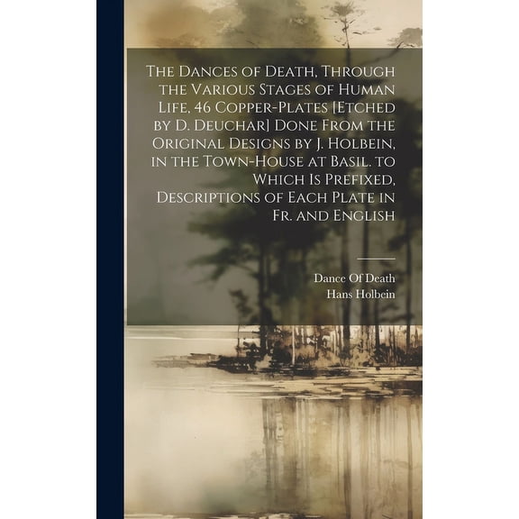 The Dances of Death, Through the Various Stages of Human Life, 46 Copper-Plates [Etched by D. Deuchar] Done From the Original Designs by J. Holbein, i