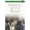 thumbnail image 1 of Pre-Owned Dances with Trout (John Gierach's Fly-Fishing Library) Paperback, 1 of 1