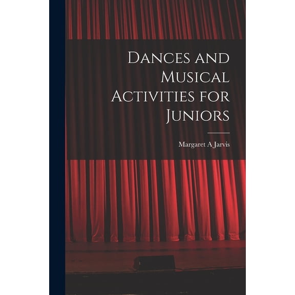 Dances and Musical Activities for Juniors, (Paperback)