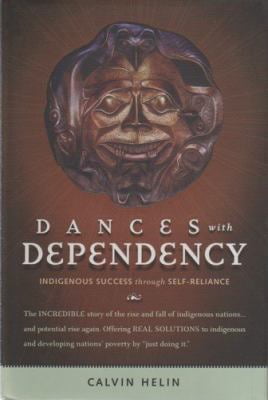 Pre-Owned Dances with Dependency: Indigenous Success Through Self-reliance (Hardcover) 0978210700 9780978210700