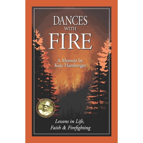 Dances with Fire: Lessons in Life, Faith & Firefighting, (Paperback)