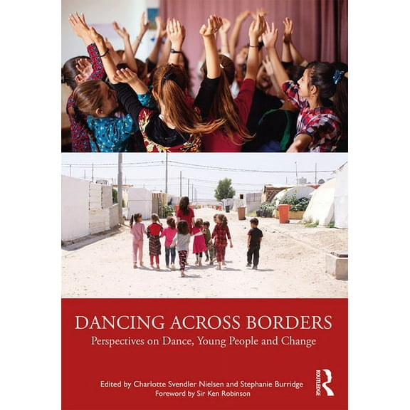 Dancing Across Borders: Perspectives on Dance, Young People and Change, (Paperback)