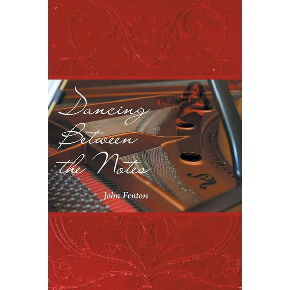 Dancing Between the Notes (Paperback) by John Fenton