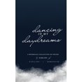 thumbnail image 1 of Dancing In My Daydreams: A Whimsical Collection of Poetry, (Paperback), 1 of 1