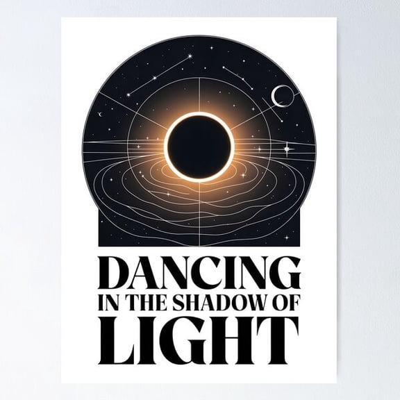 Dancing In The Shadow Of Light - Solar Eclipse Poster Wall Art, Modern Wall Decor For Living Room Bedroom, 8x12 UNFRAMED
