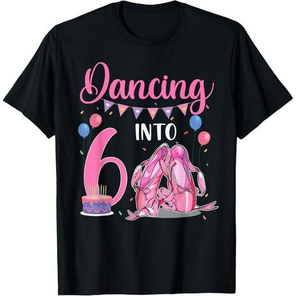 Dancing Into 6th Birthday Ballerina Ballet 6 Year Old Party T-Shirt