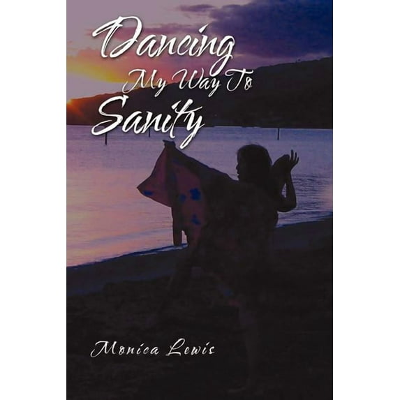 Dancing My Way to Sanity (Paperback)