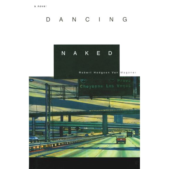 Pre-Owned Dancing Naked: A Novel Volume 1 (Hardcover) 1560851309 9781560851301