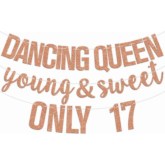 Dancing Queen Young Sweet & Only 17 Banner, Seventeen, Hello 17, Happy 17th Birthday Party Decorations Supplies for Her, Rose Gold Glitter