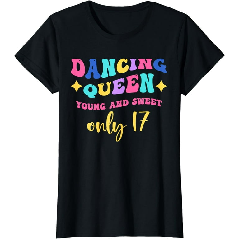 Abba Dancing Queen Tee Shirt Queen Dancing Queen Young And Sweet