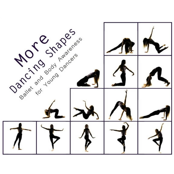 Dancing Shapes More Dancing Shapes: Ballet and Body Awareness for Young Dancers, Book 2, (Hardcover)
