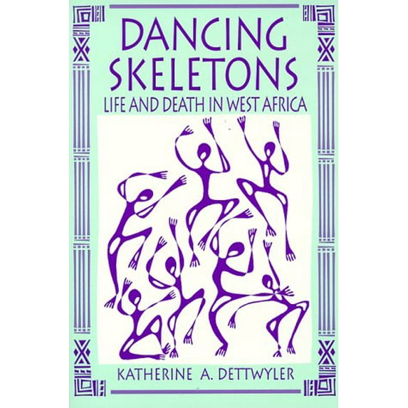 Pre-Owned Dancing Skeletons: Life and Death in West Africa (Paperback) 088133748X 9780881337488
