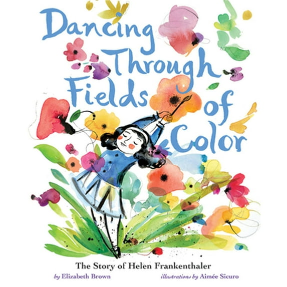 Pre-Owned Dancing Through Fields of Color: The Story of Helen Frankenthaler (Hardcover) 1419734105 9781419734106