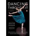 thumbnail image 1 of Dancing Through It: My Journey in the Ballet, (Paperback), 1 of 1