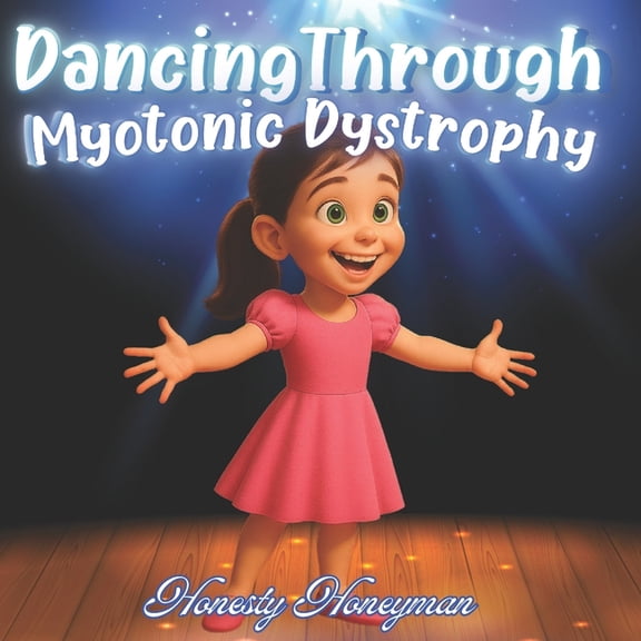 Dancing Through Myotonic Dystrophy, (Paperback)
