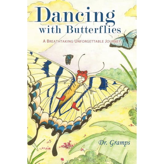 Dancing with Butterflies: A Breathtaking Unforgettable Journey, (Paperback)