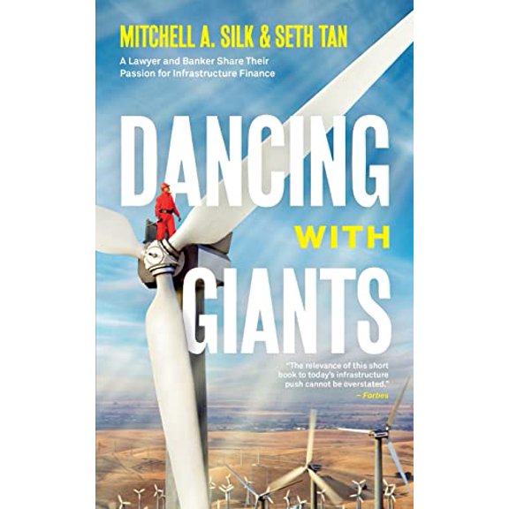 Pre-Owned Dancing With Giants: A Lawyer and Banker Share Their Passion for Infrastructure Finance (Paperback) by Mitchell A Silk, Seth Tan, Joshua Raab