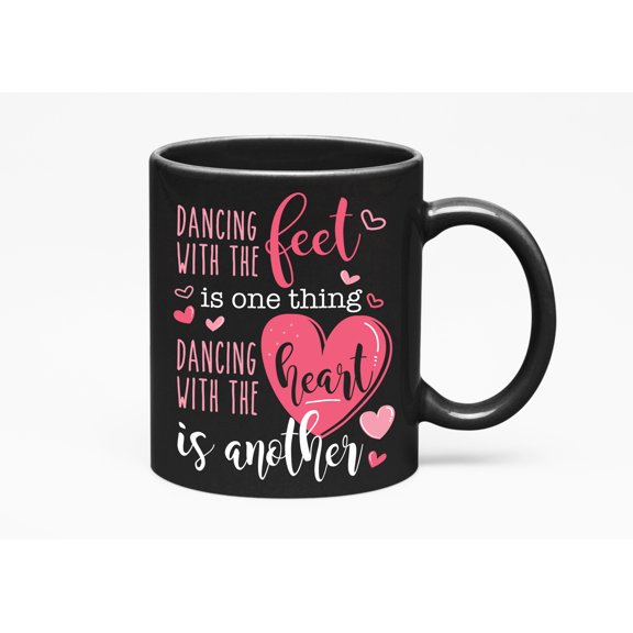 Dancing With The Heart Competitive Dance Themed, Black 11oz Ceramic Mug