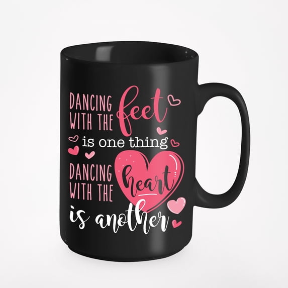 Dancing With The Heart Competitive Dance Themed, Black 15oz Ceramic Mug