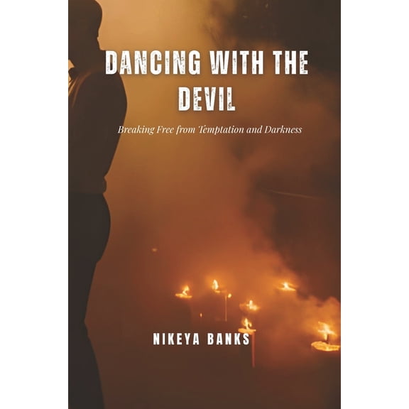 Dancing With the Devil: Transforming Temptation into Awareness and Personal Power, (Paperback)