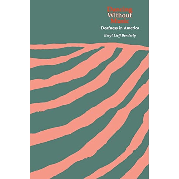 Pre-Owned Dancing Without Music: Deafness in America (Paperback) 0930323599 9780930323592