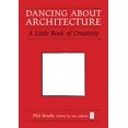 thumbnail image 1 of Pre-Owned Dancing about Architecture: A Little Book of Creativity (Hardcover) 1845907256 9781845907259, 1 of 1