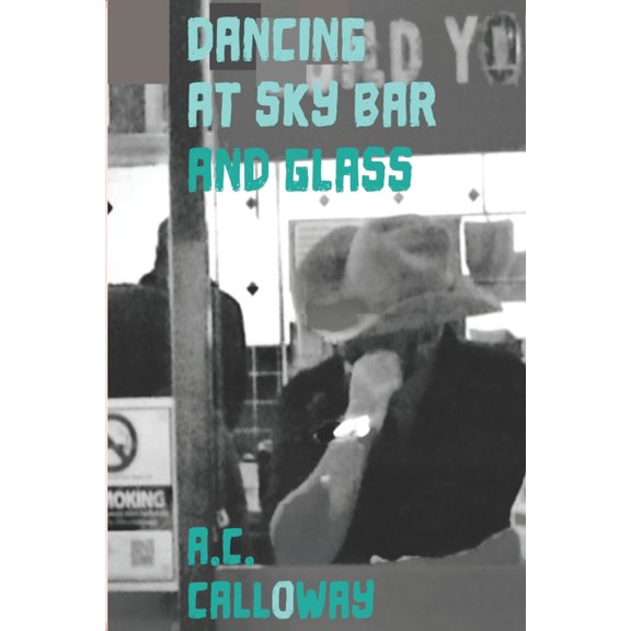 Dancing at Sky Bar and Glass (Paperback)