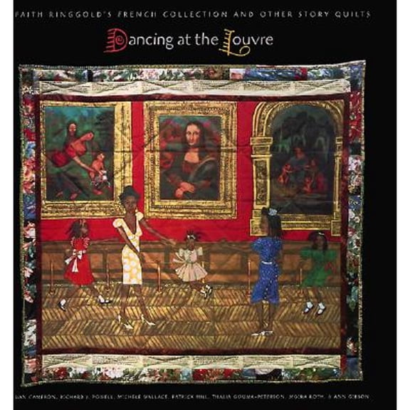 Pre-Owned Dancing at the Louvre : Faith Ringgold's French Collection and Other Story Quilts (Edition 1) (Paperback)
