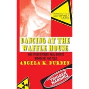 Dancing at the Waffle House and Other Stories Neal Boortz Wishes He Had Told Paperback
