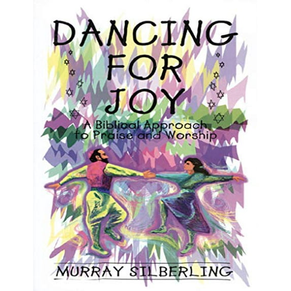 Pre-Owned Dancing for Joy: A Biblical Approach to Praise and Worship (Paperback) 1880226626 9781880226629