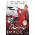 thumbnail image 1 of Dancing from Darkness: A World War II Survivor's Journey to Light, Life, and Redemption (Paperback), 1 of 1