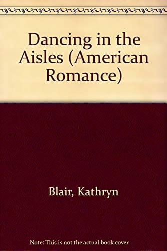 Pre-Owned Dancing in the Aisles (American Romance) Paperback