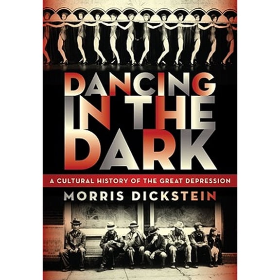 Pre-Owned Dancing in the Dark: A Cultural History of the Great Depression (Hardcover) 0393072258 9780393072259