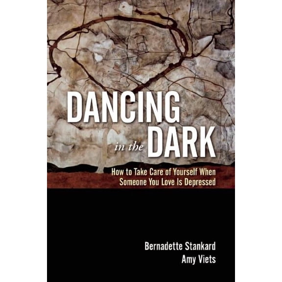 Dancing in the Dark: How to Take Care of Yourself When Someone You Love Is Depressed (Paperback)